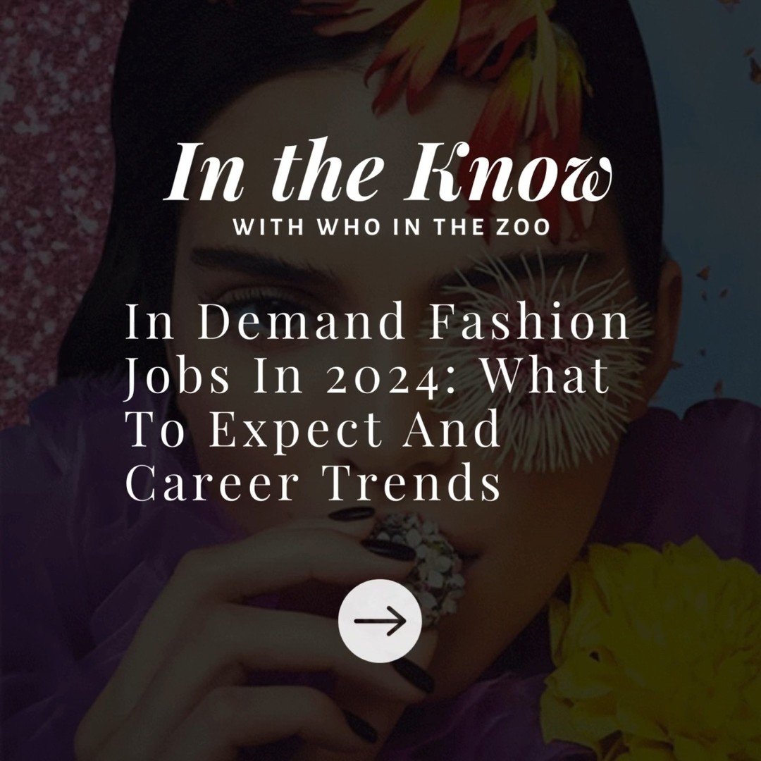 These are the most in-demand Fashion careers for 2024!

From CRM Managers to AI Consultants, learn more about career trends on this post. 

#WhoinTheZoo #FashionCareers #CareerTrends #FashionIndustry #Jobs2024 #FashionJobs #FutureOfFashion #CareerGro
