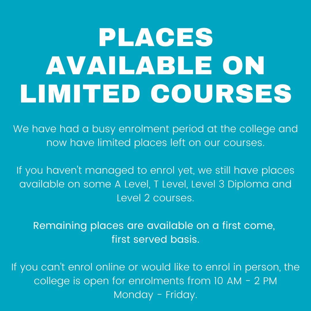 We have had a busy enrolment period at the college and now have limited places left on our courses.

If you still need a place and would like to enrol for 2022, please come to the college in person &amp; speak to a member of staff, open 10am - 2pm.

