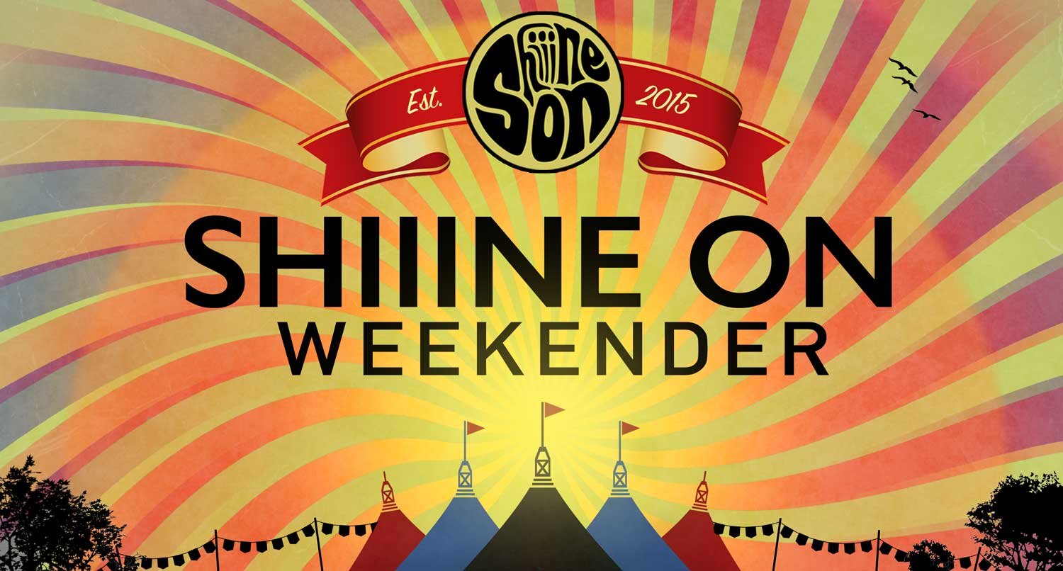 Shiiine On Weekender