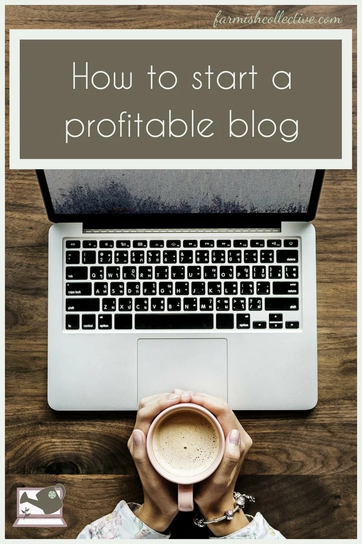 start-a-profitable-blog-pin-FarmishCollective.com_.jpg