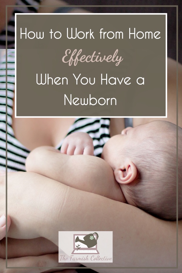 How-to-Work-from-Home-Effectively-When-You-Have-a-Newborn-pin.jpg