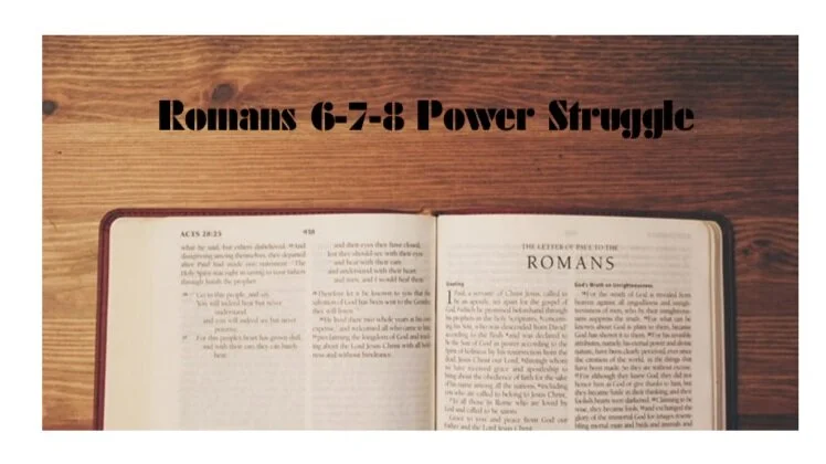 Romans 6-7-8 Power Struggle