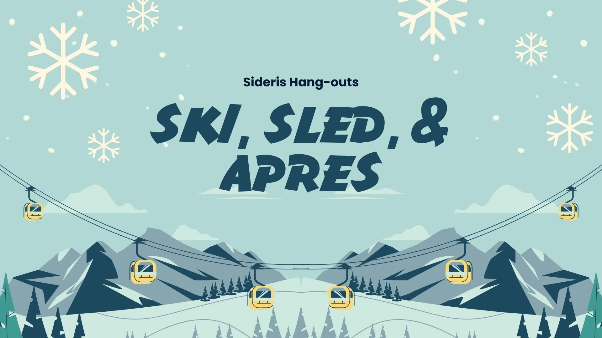 Sideris Hang-outs: Ski, Sled &amp; Après ❄️
