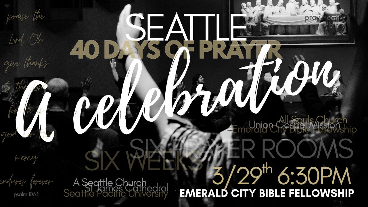 40 Days of Prayer Closing Celebration @Emerald City Bible Fellowship