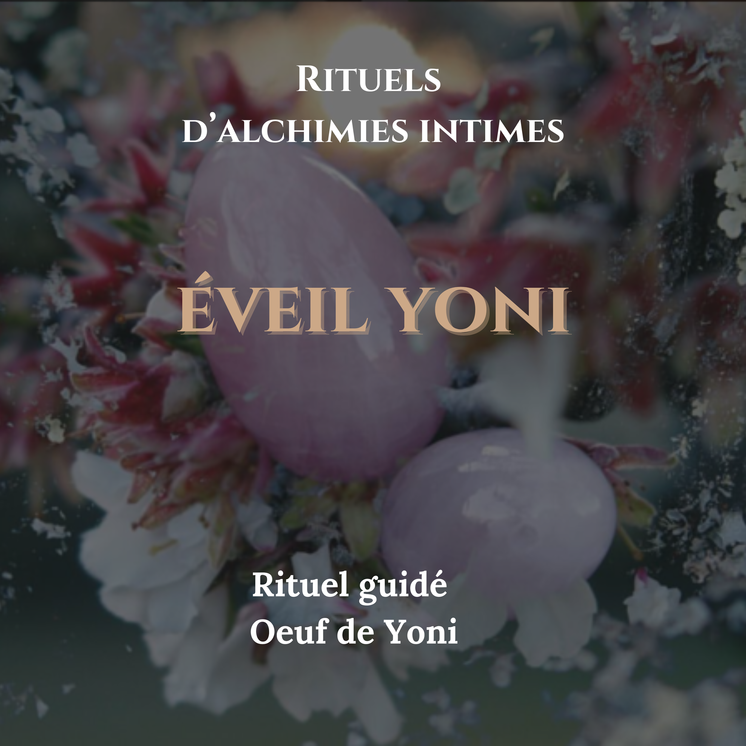 AUDIO GUIDÉ OEUF YONI - Éveil Yoni