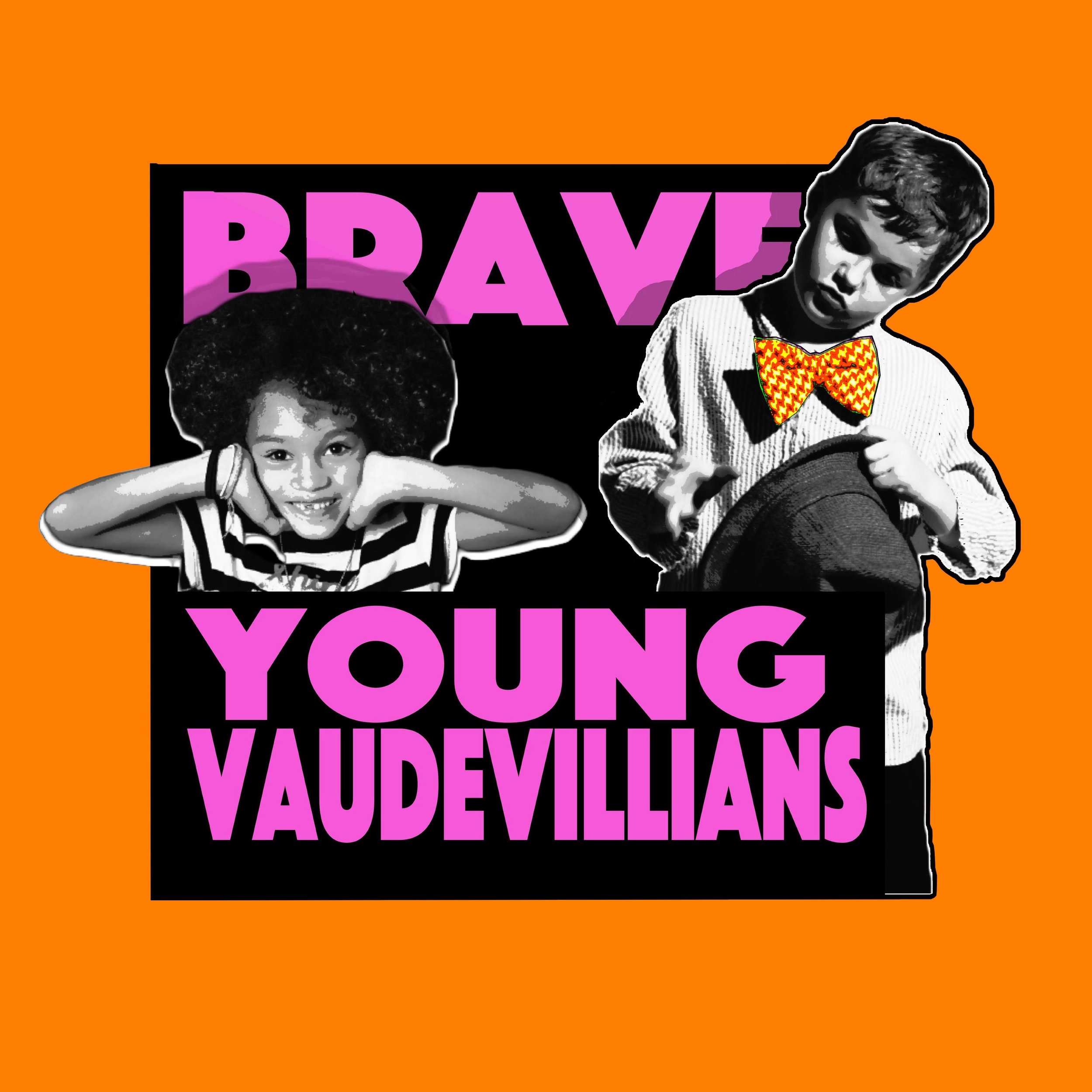 brave-young-vaudevillians.jpeg