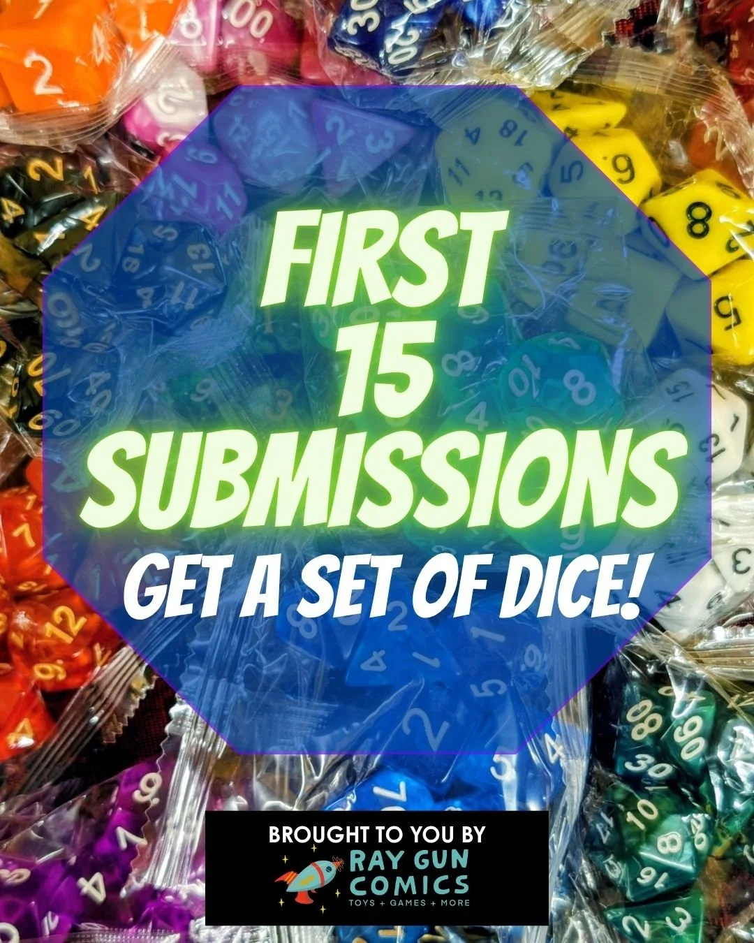 Background of Dice. Says First 15 Submissions Get a Set of Dice! Brought to you by Ray Gun Comics