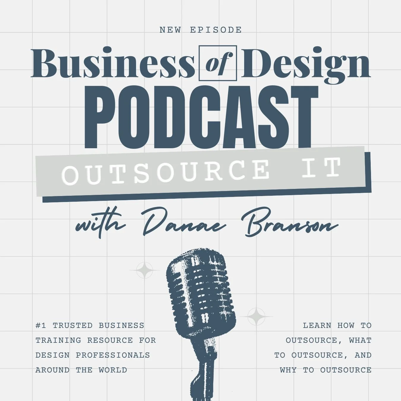 Business of Design Podcast: Episode 386 | Outsource It with Danae Branson