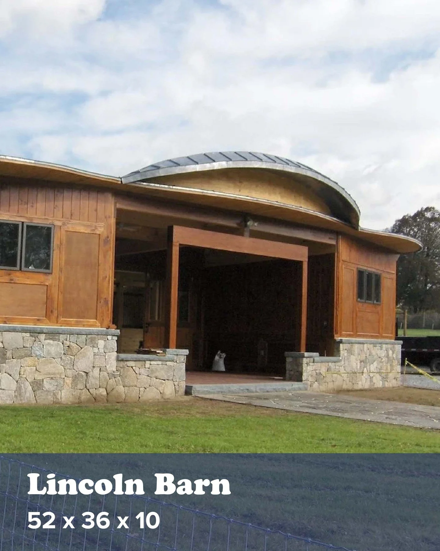 The Lincoln Barn was a highly customized project, designed to match the owner&rsquo;s house. It is a 52&rsquo; x 36&rsquo; x 10&rsquo; barn with two 12&rsquo; x 12&rsquo; stalls with custom stall front, sliding stall doors, &amp; 4&rsquo; x 7&rsquo;6
