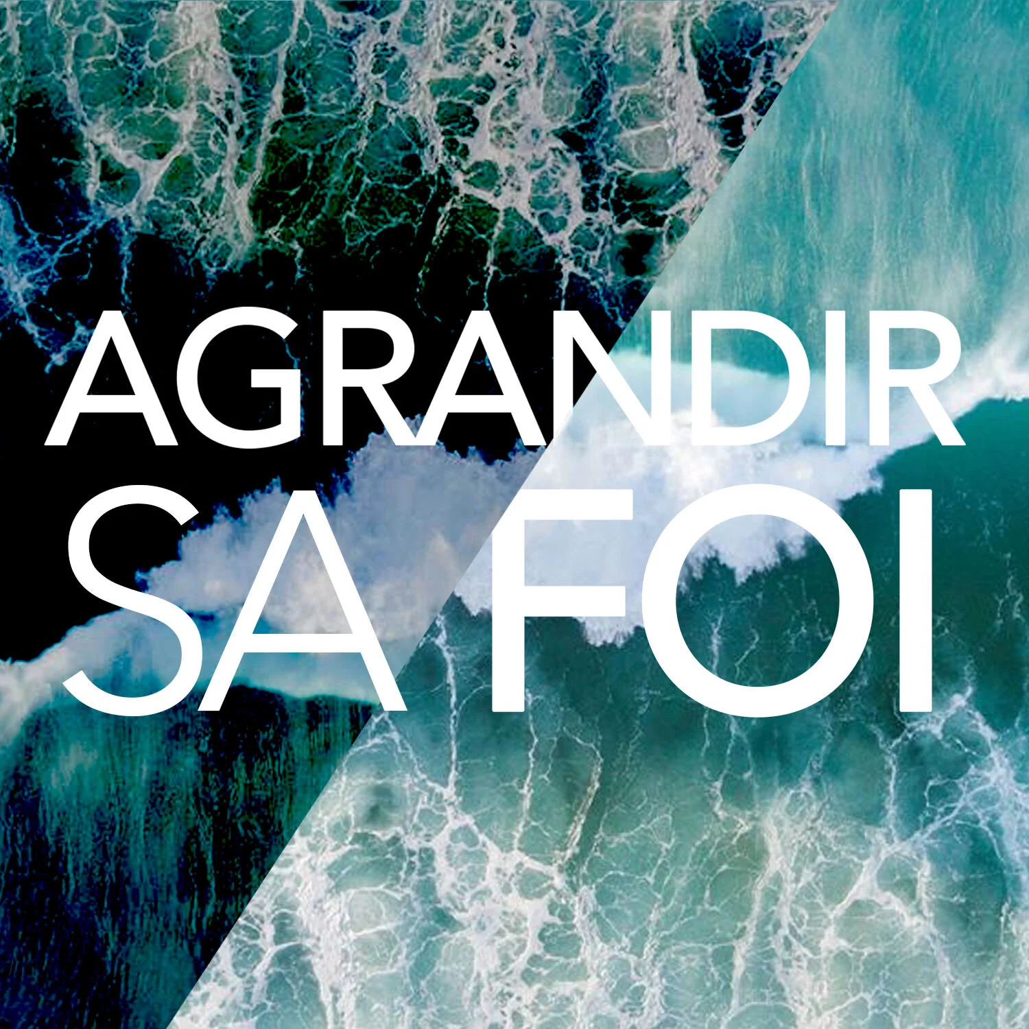 Agrandir sa foi 3