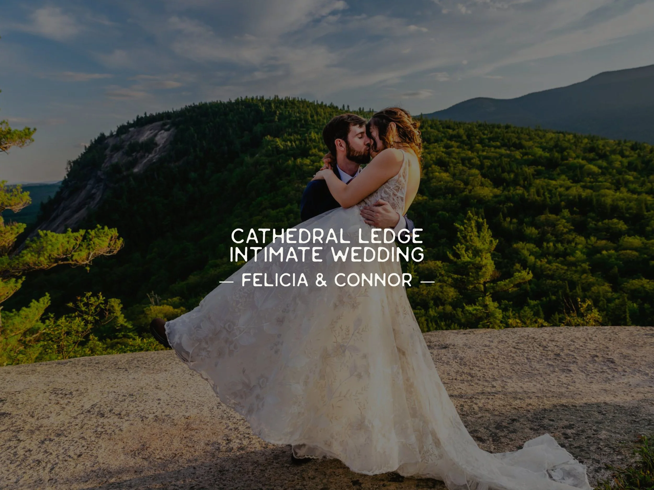 Cathedral Ledge Intimate Wedding: Felicia &amp; Connor