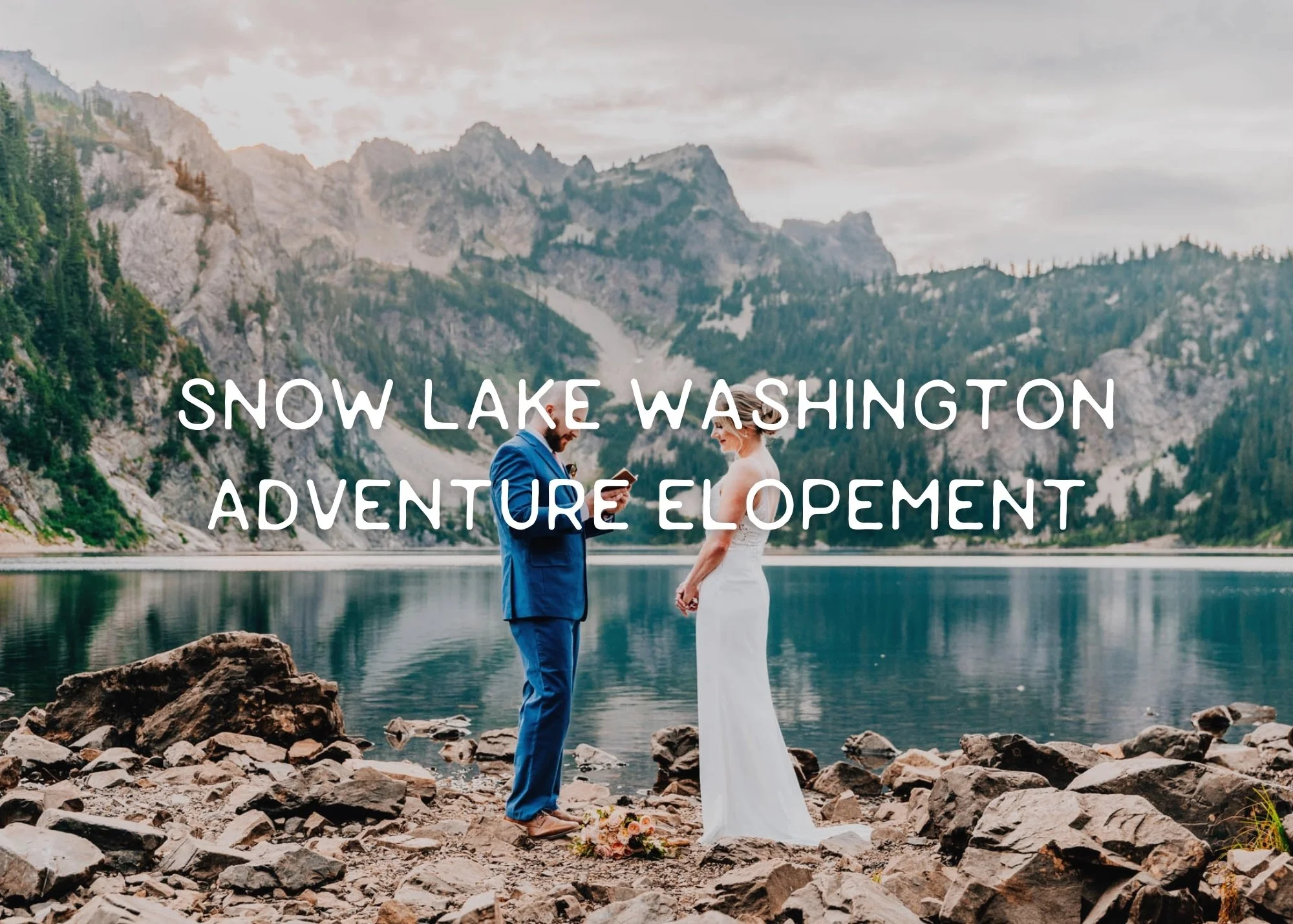 Snow Lake Washington Adventure Elopement Guide