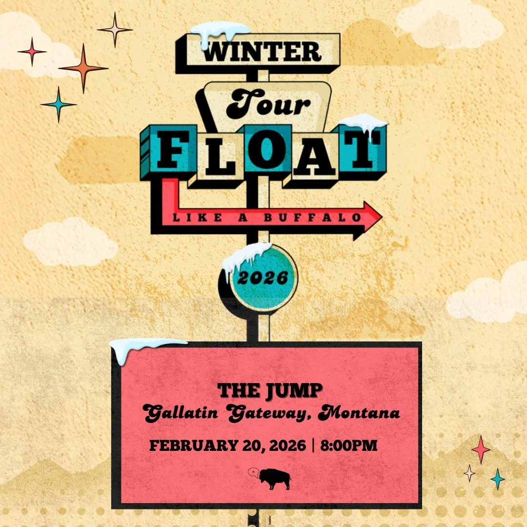 Just added! We're making our return to Gallatin Gateway (looking at you Bozeman fam) for another show at @thejumpmt on February 20th! It's gonna be cold outside but 🔥🔥🔥 at the show. Who will we see there? 
.
.
.
.
.
.
.
.
.
.
.
#FloatLikeABuffalo 