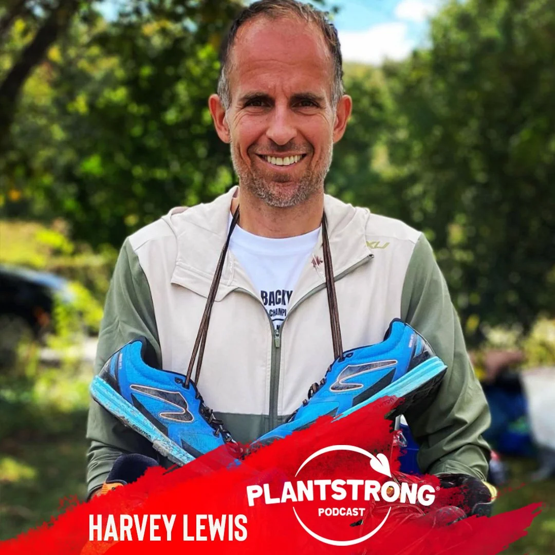 #128: Harvey Lewis - Living Plantstrong and Running, and Running, and Running...
