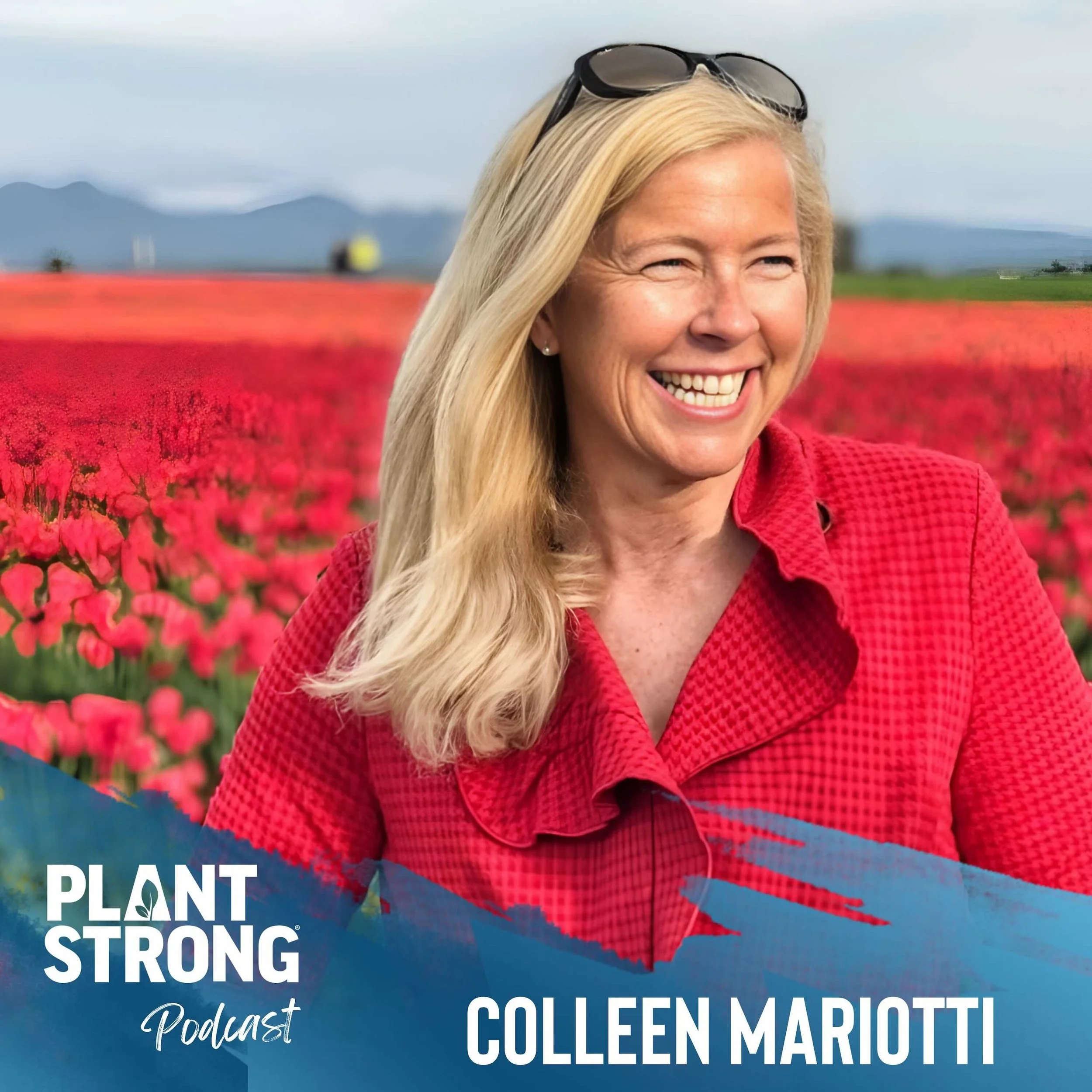 #258: Colleen Mariotti - Learning to Let Go and Live Plantstrong
