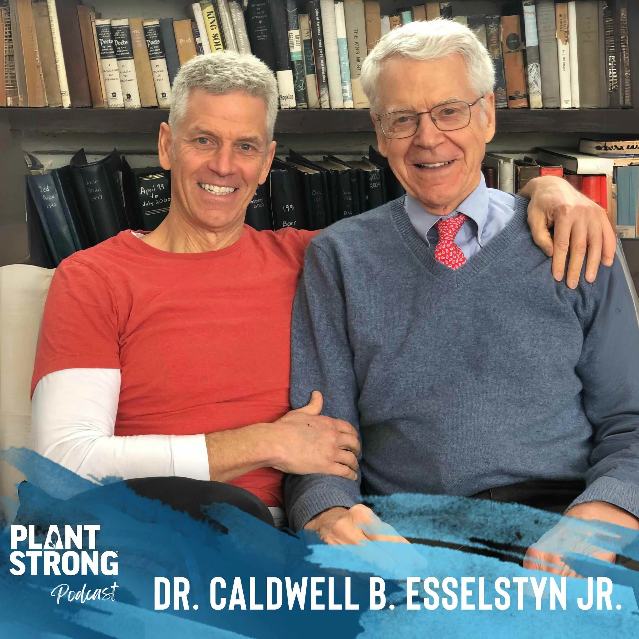 #290: Dr. Caldwell B. Esselstyn, Jr. - The Proof Is In The Plants! Real Stories of Heart Disease Reversal