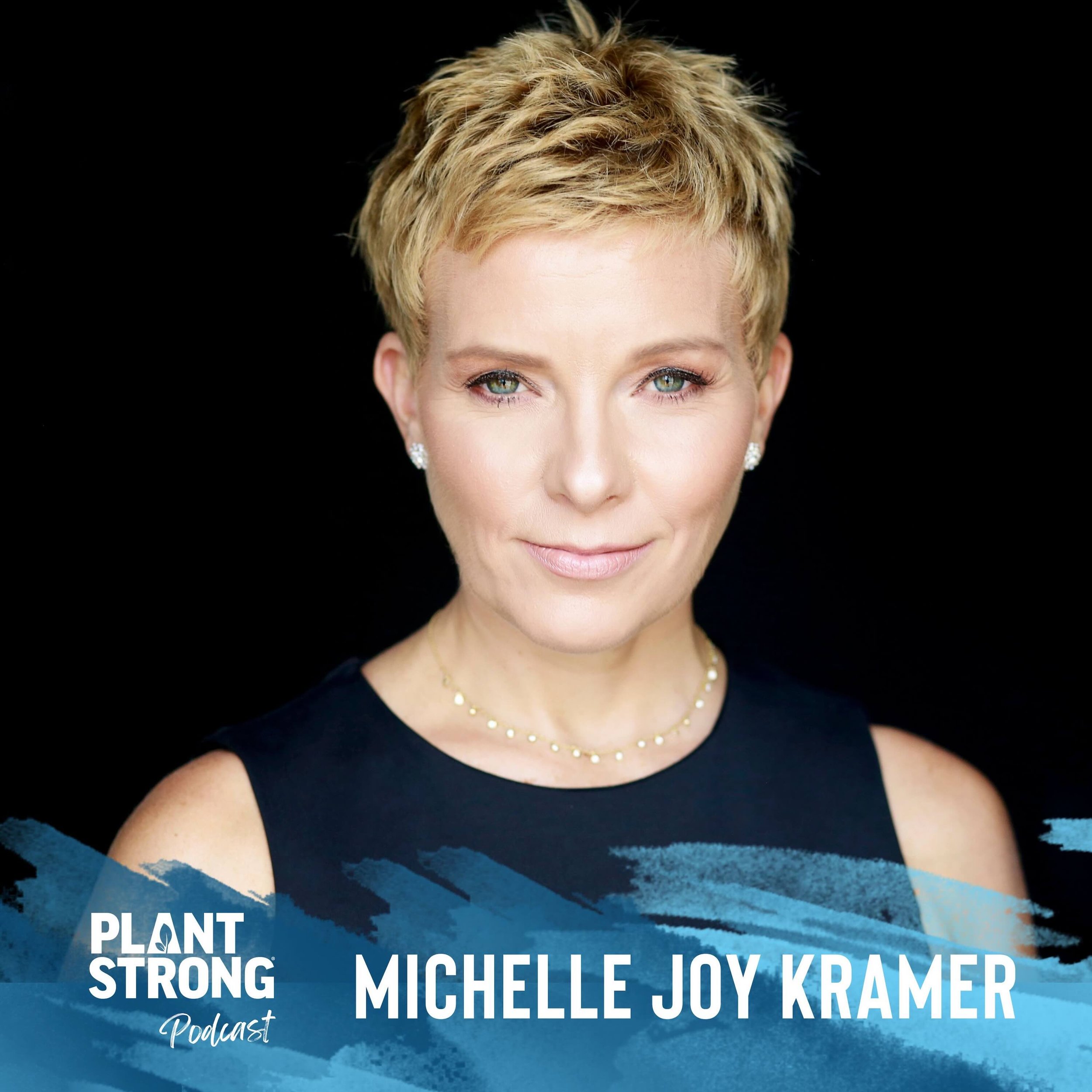 #302: Michelle Joy Kramer - From Personal Loss to Plant-Based Purpose
