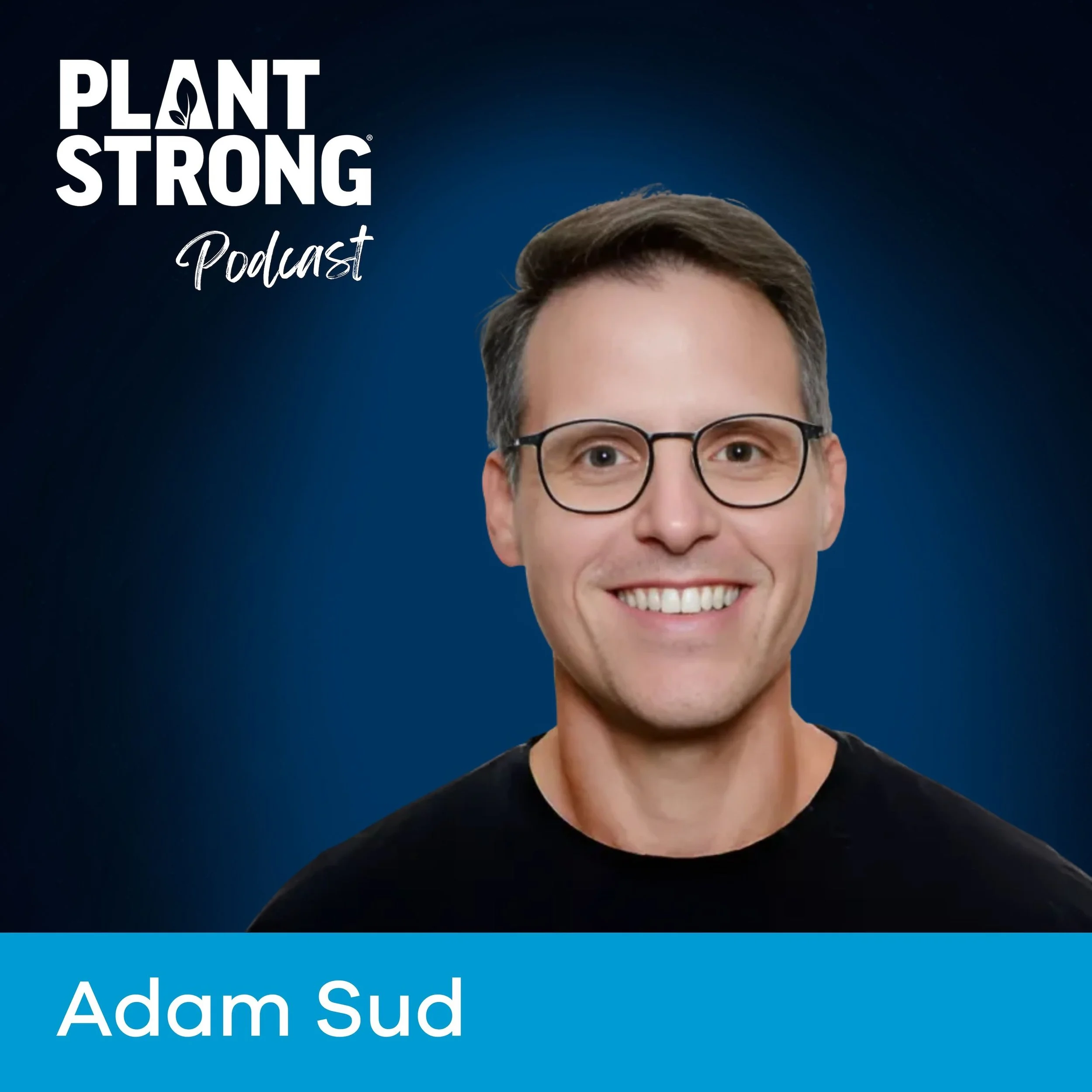 #316: Adam Sud - Carbs are Not the Enemy…Unraveling Insulin Resistance