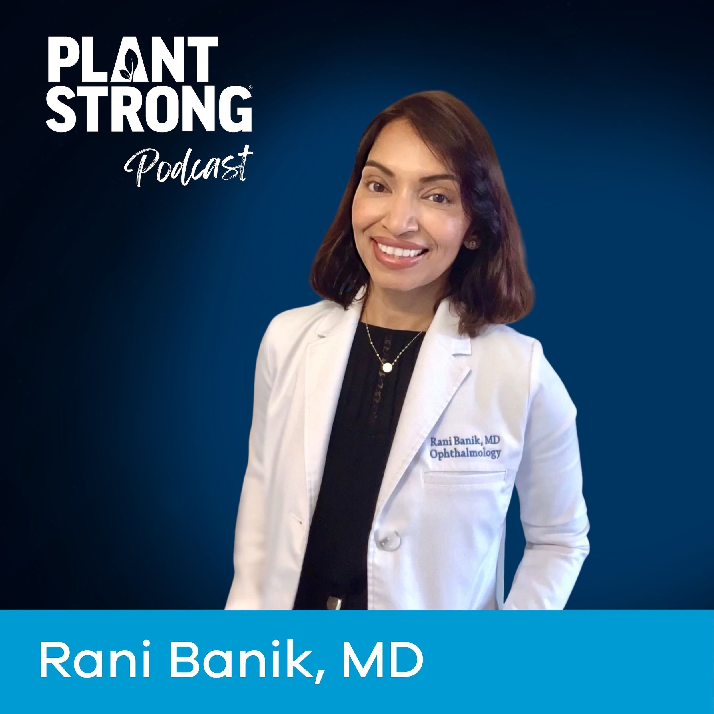 #352: Beyond Carrots - Here are the Best Foods For Eye Health with Rani Banik, MD