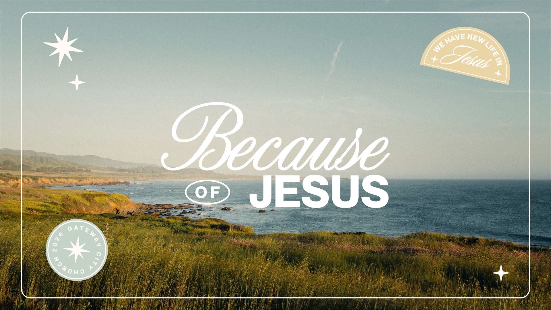 Because of Jesus - Sunday Service Week 1