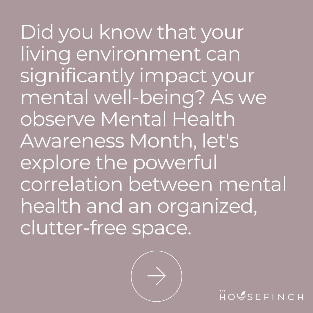 May is Mental Health Awareness Month. This month, let's prioritize our mental well-being by decluttering and organizing our living spaces. Whether it's clearing out a closet, tidying up a desk, or creating designated relaxation areas, small changes c