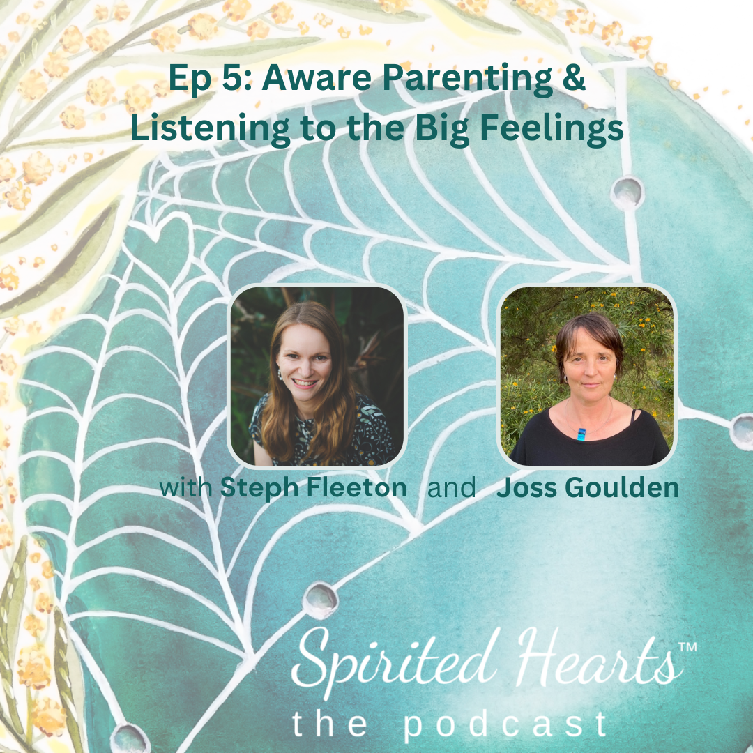 Episode 5: Aware Parenting and Listening to the Big Feelings with Joss Goulden