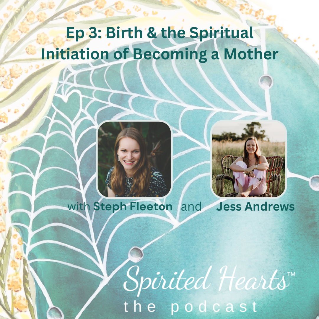 Episode 3: Birth and the Spiritual Initiation of Becoming a Mother with Jess Andrews