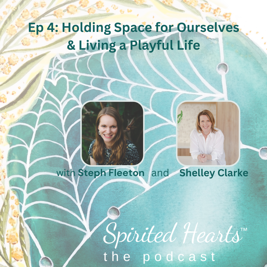 Episode 4: Holding Space for Ourselves and Living a Playful Life with Shelley Clarke