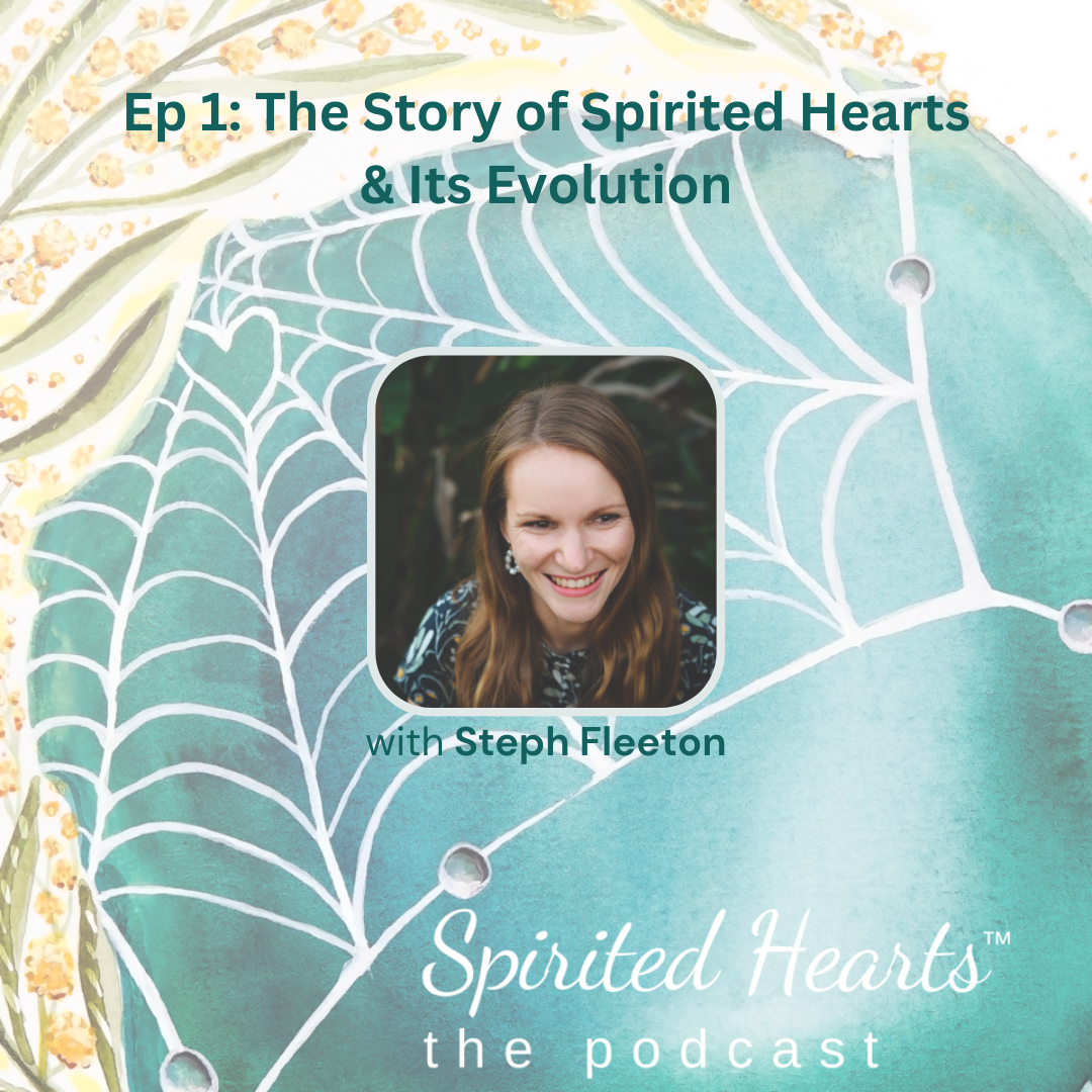 Episode 1: The Story of Spirited Hearts &amp; Its Evolution