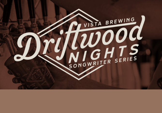 Driftwood Songwriter Series at Vista Brewing