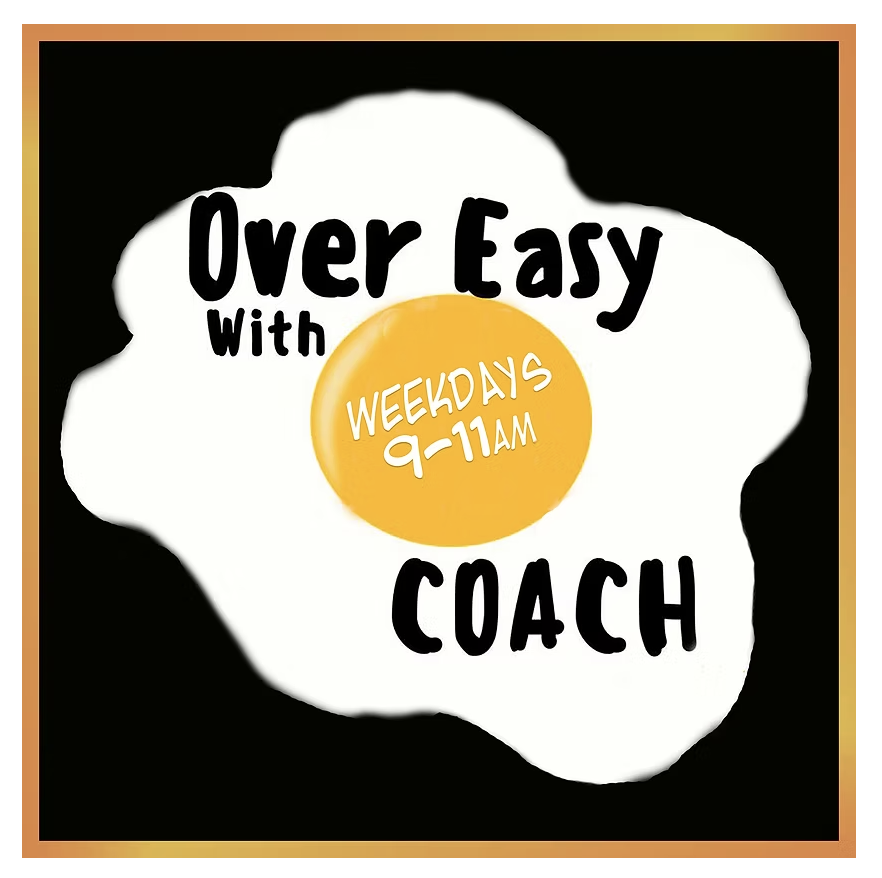 Over Easy With Coach Radio Show