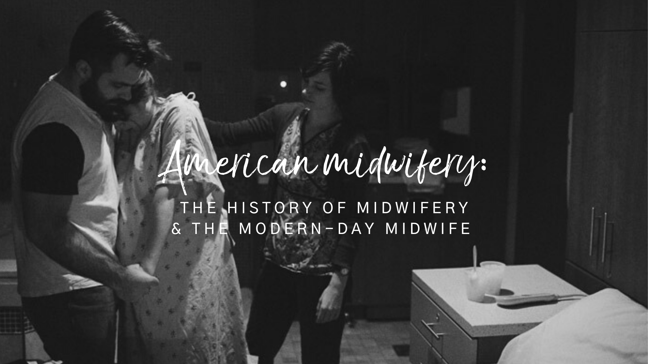 American Midwifery: The History Of Midwifery and The Modern-Day Midwife