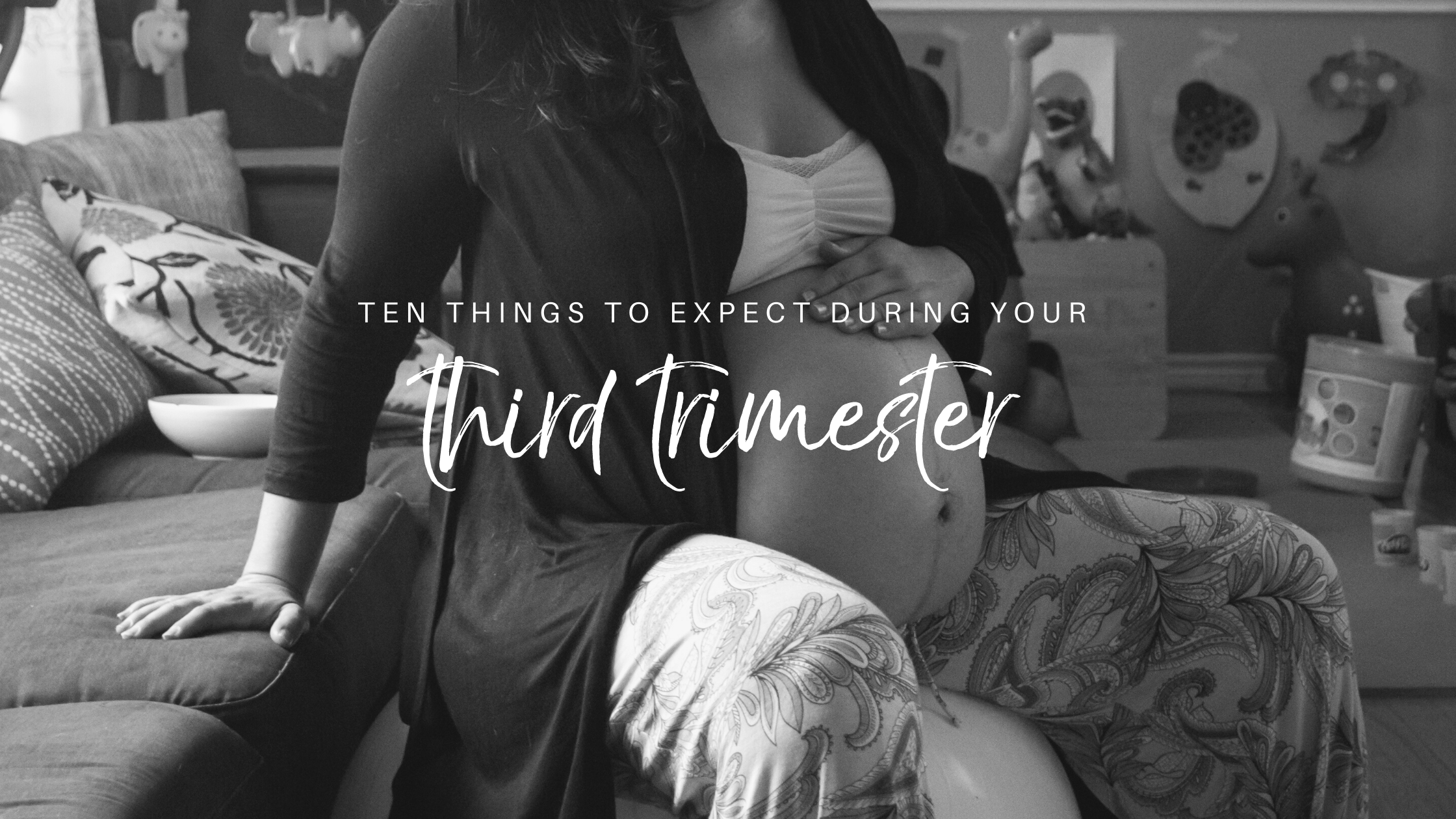 10 Things To Expect In The Third Trimester
