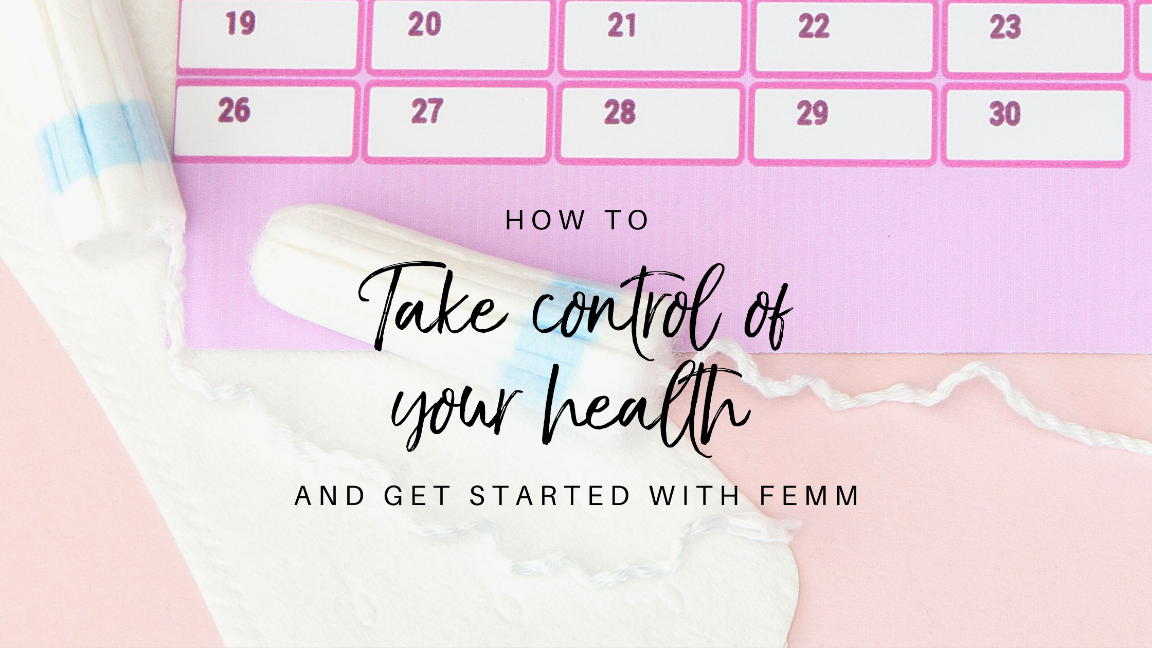 How to Take Control of Your Health and Get Started with FEMM