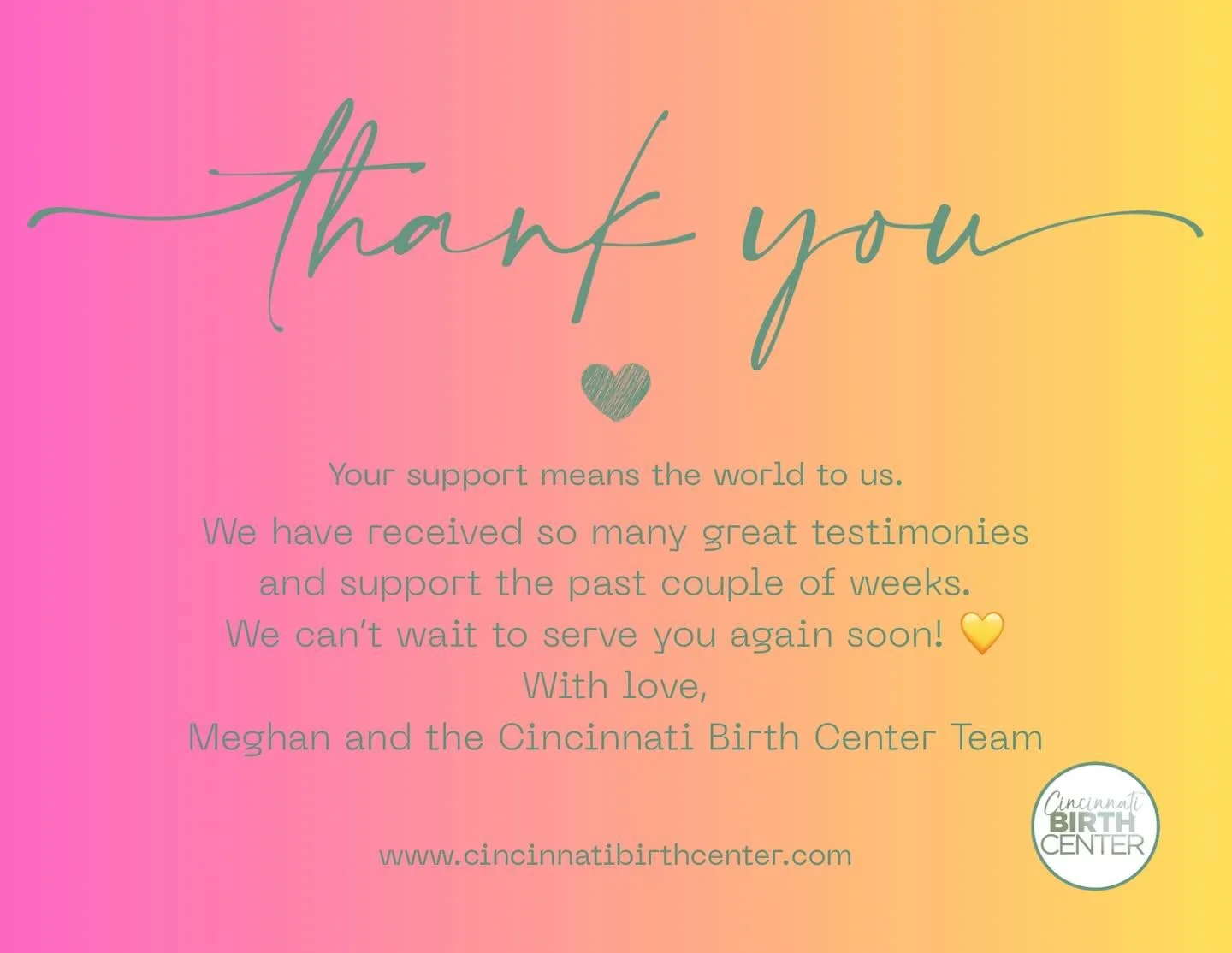 Thank you🫶

Your support mean the world to us.
We received so many great testimonies and support in the past couple of weeks.

We can&rsquo;t wait to serve you again soon! 💛

With love,
Meghan and the Cincinnati Birth Center Team