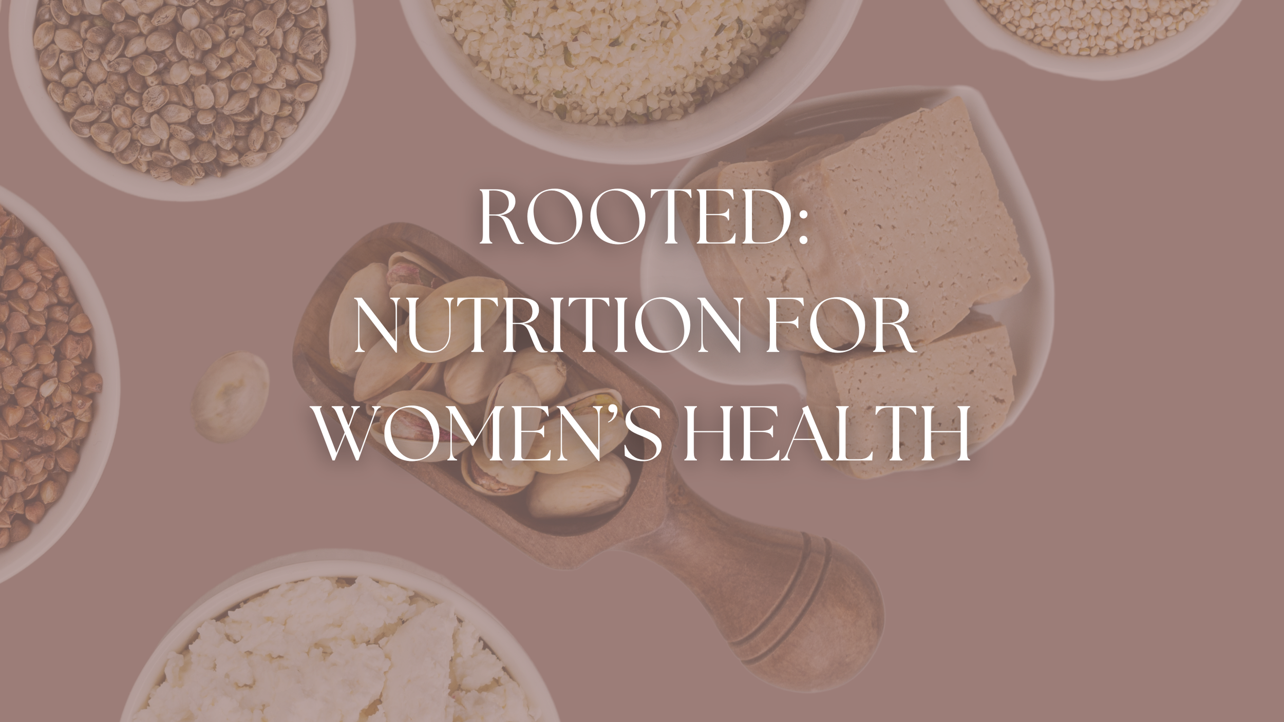 Rooted: Nutrition for Women's Health — Cincinnati Birth Center