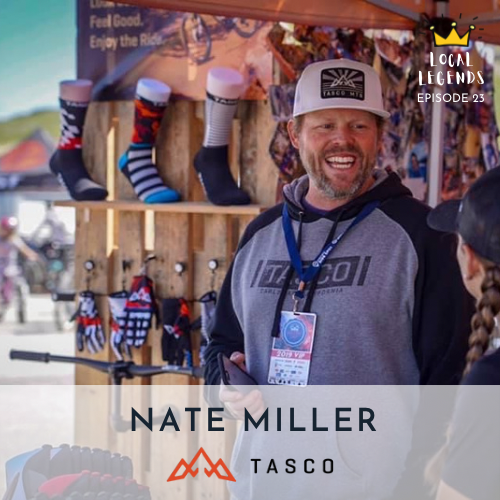 Local Legends - Episode 23 with Nate Miller (TASCO~MTB)