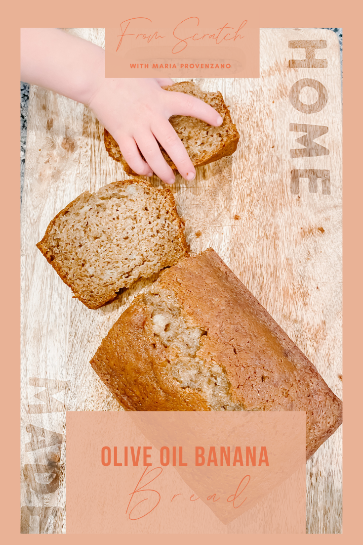 olive oil banana bread — From Scratch with Maria Provenzano