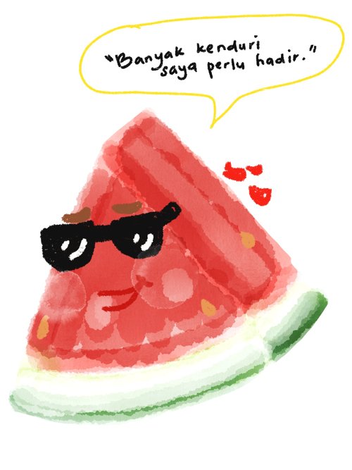 A watermelon wearing sunglasses with a dialogue bubble saying "Banyak kenduri saya perlu hadir."