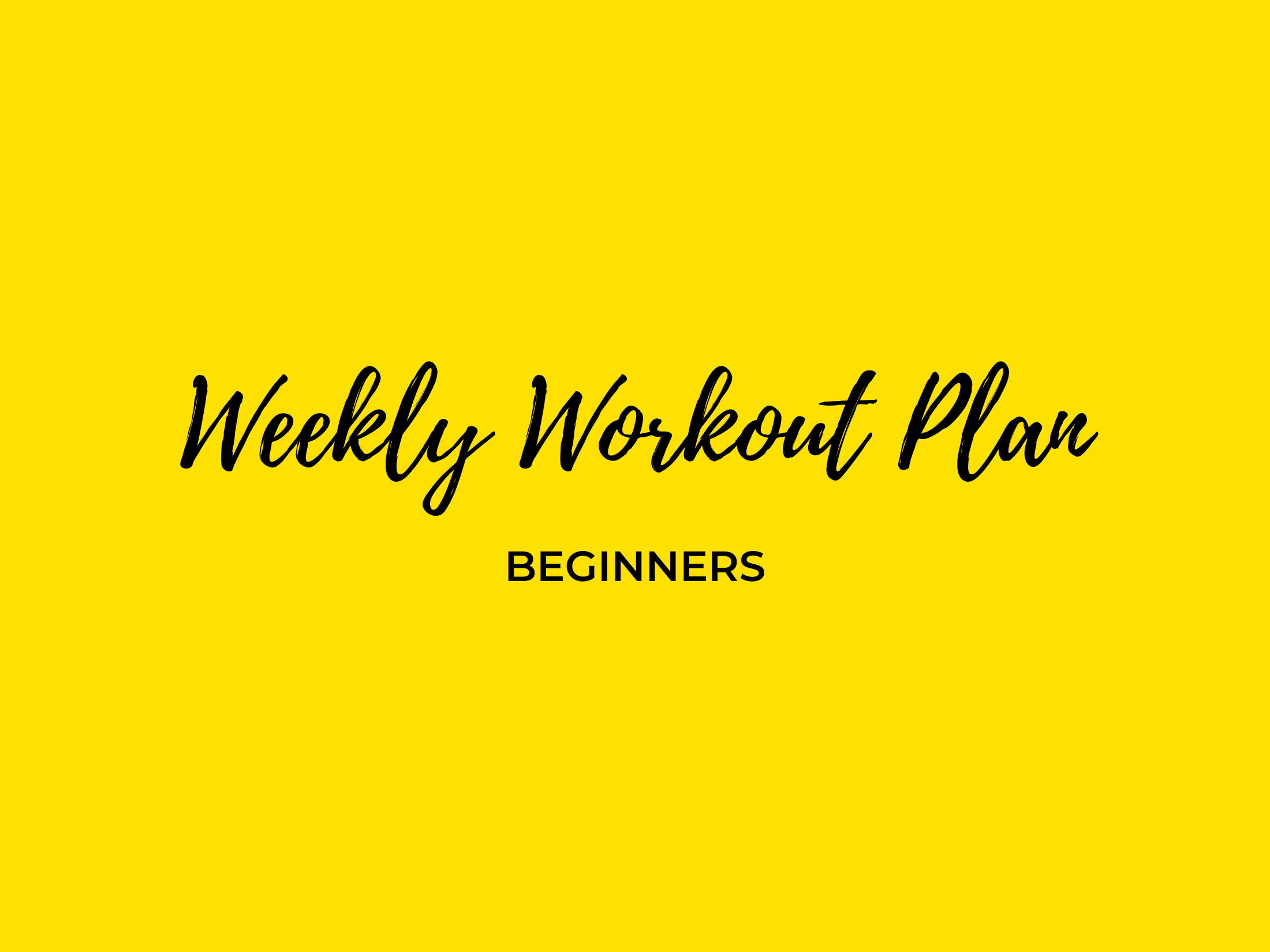 WEEKLY WORKOUT PLAN BEG.png