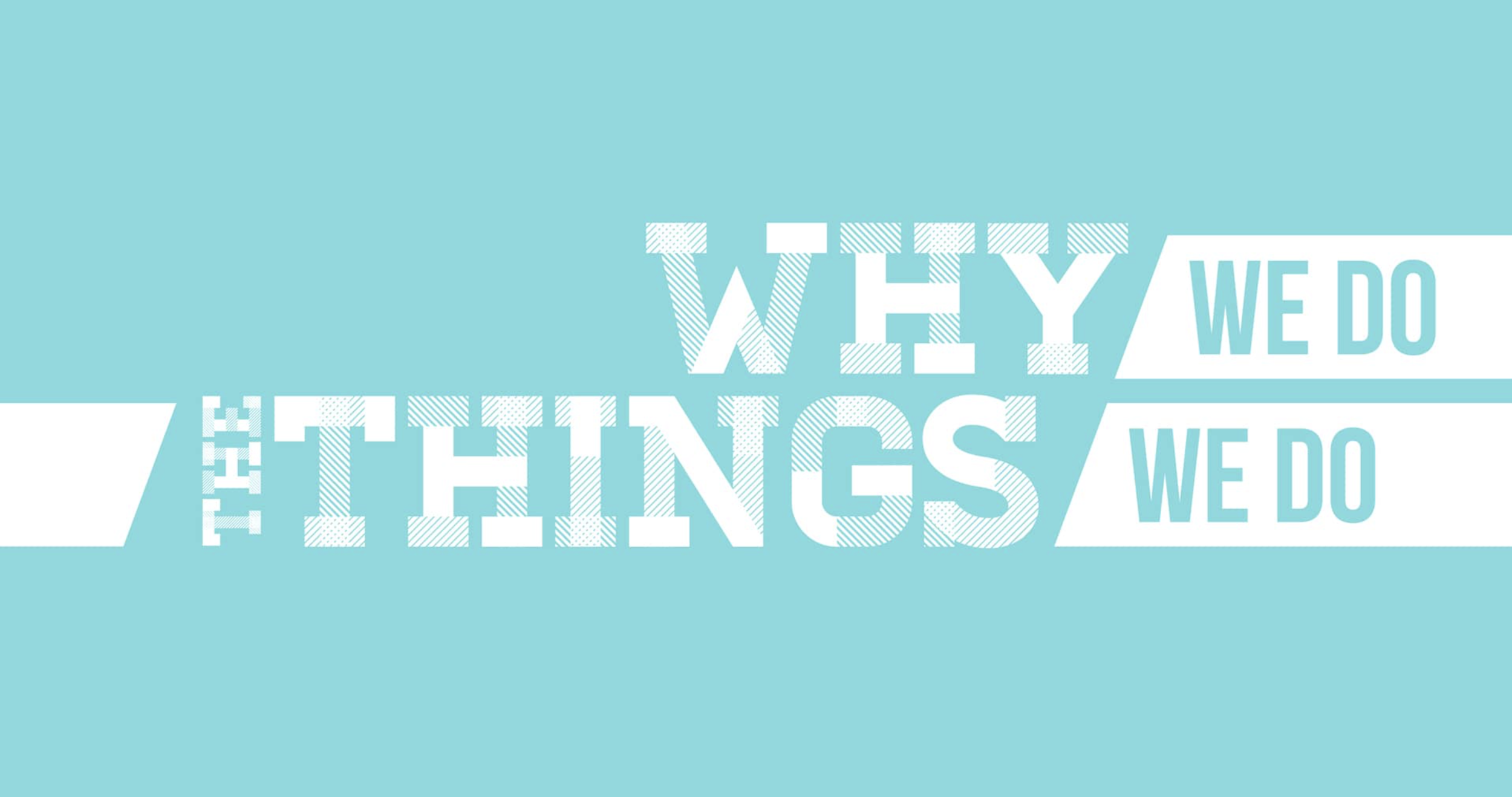 Why We Do the Things We Do - Logo.png