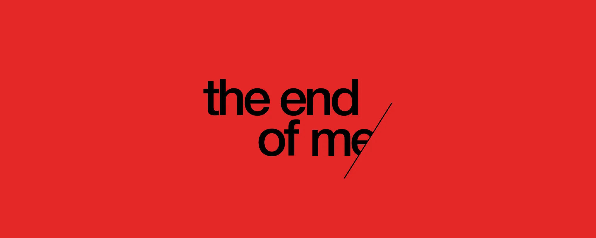 The-End-of-Me-LONG.jpg