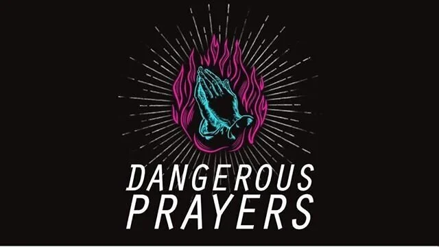 Dangerous Prayers