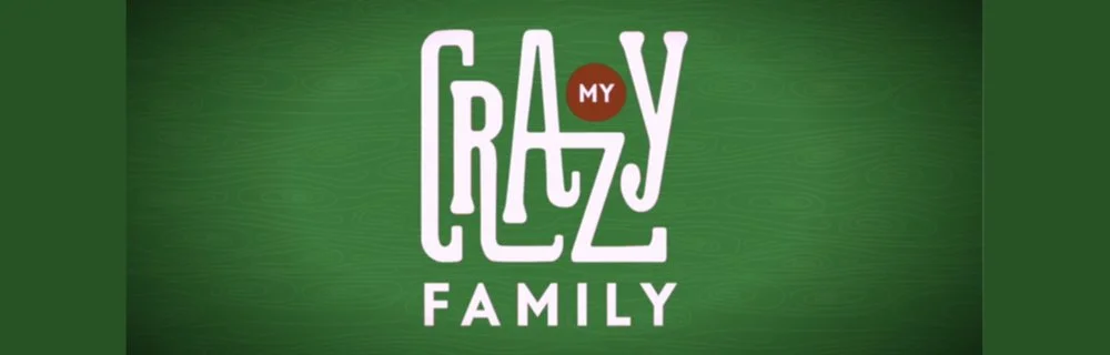 My Crazy Family.jpeg