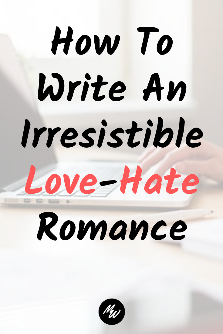 How To Write An Irresistible Love-Hate Romance.png