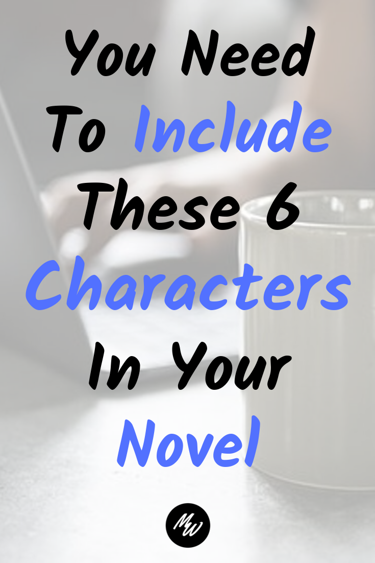 You Need To Include These 6 Character Types In Your Novel.png