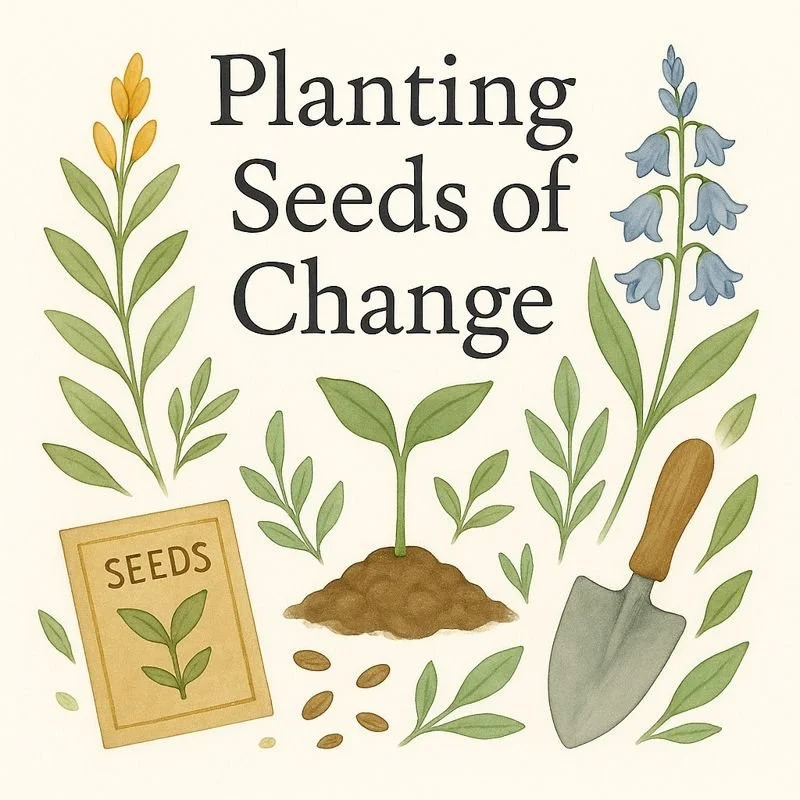 Planting Seeds of Change.jpeg