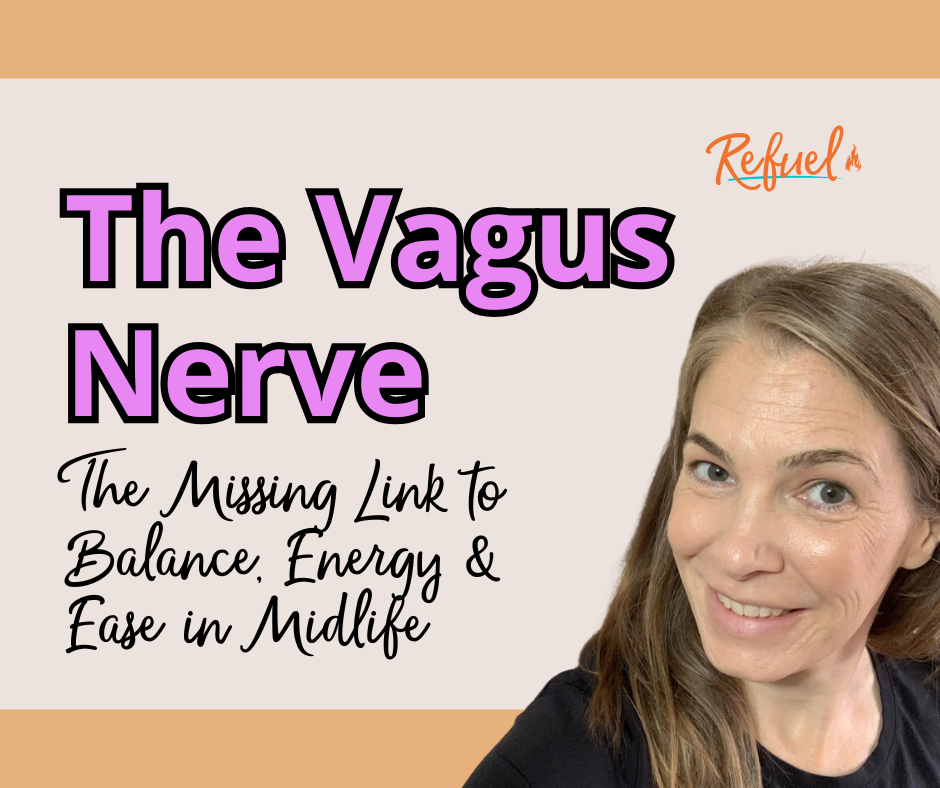 The Vagus Nerve: The Missing Link to Balance, Energy and Ease in Midlife