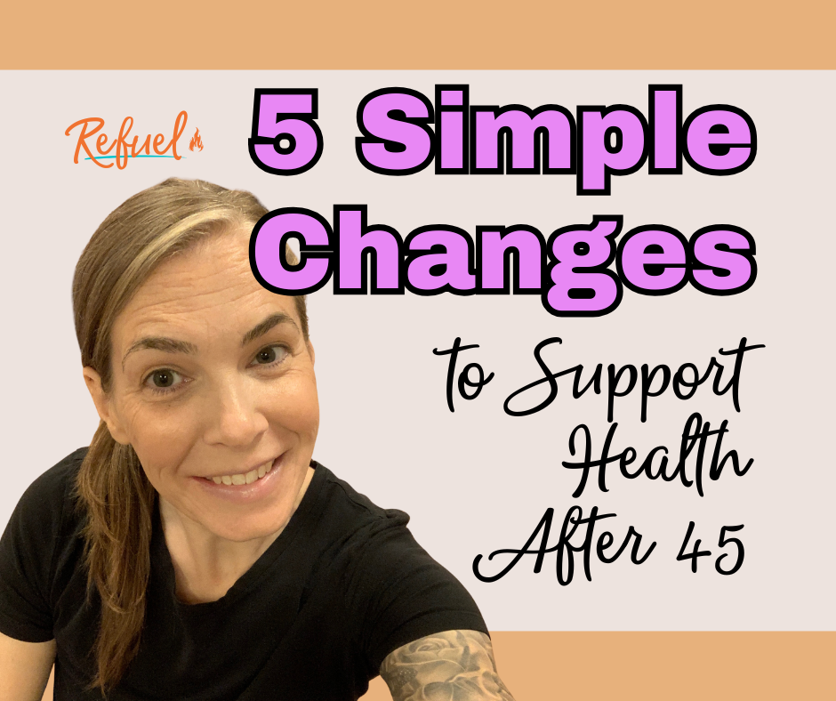 5 Simple Changes to Support Health After 45