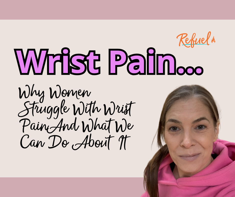 Why Women Struggle With Wrist Pain… And What We Can Do About It